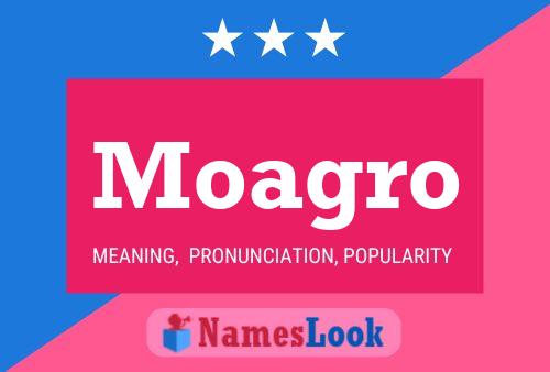 Moagro Name Poster