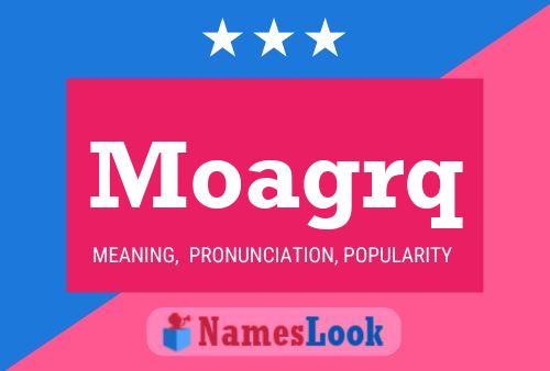 Moagrq Name Poster