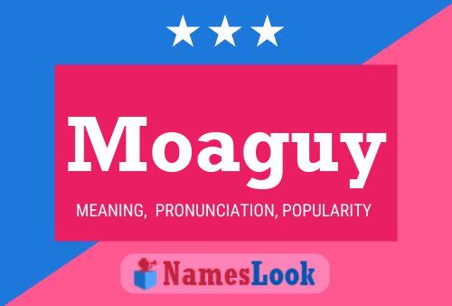 Moaguy Name Poster