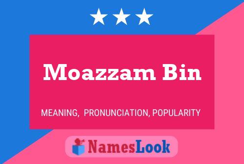 Moazzam Bin Name Poster