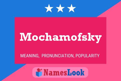 Mochamofsky Name Poster