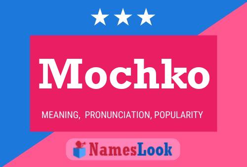 Mochko Name Poster