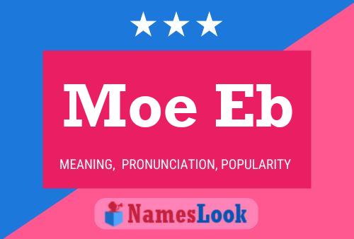 Moe Eb Name Poster