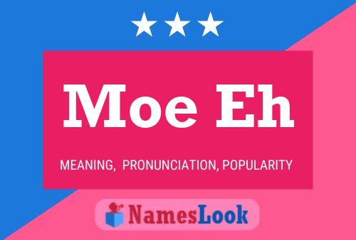 Moe Eh Name Poster