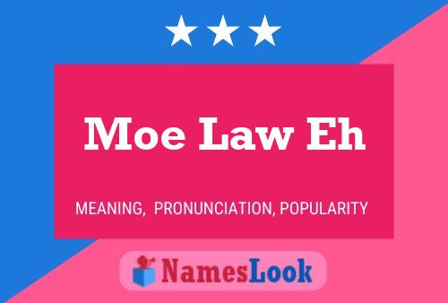 Moe Law Eh Name Poster