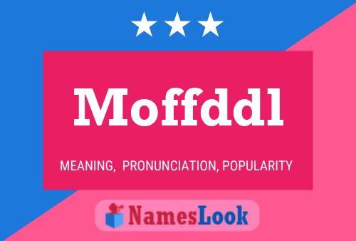 Moffddl Name Poster