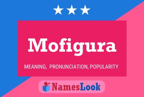 Mofigura Name Poster