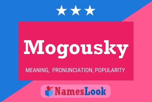 Mogousky Name Poster