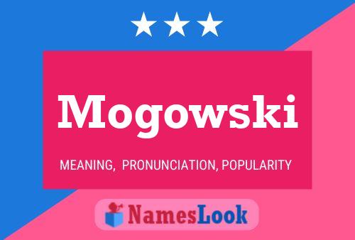 Mogowski Name Poster