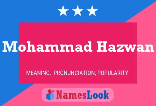 Mohammad Hazwan Name Poster