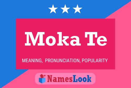 Moka Te Name Poster