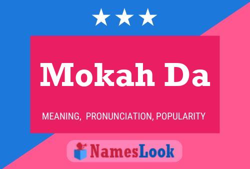 Mokah Da Name Poster