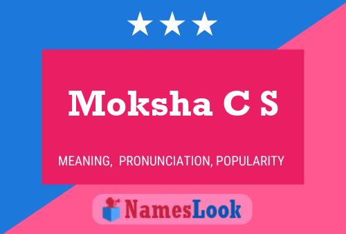 Moksha C S Name Poster