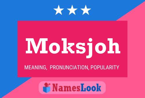 Moksjoh Name Poster