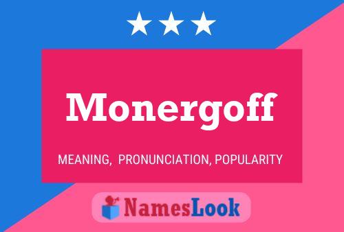 Monergoff Name Poster