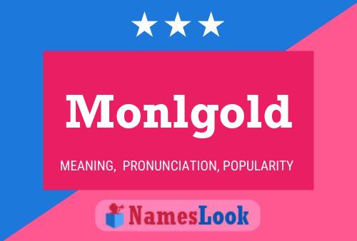 Monlgold Name Poster