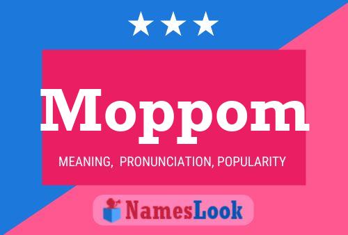 Moppom Name Poster