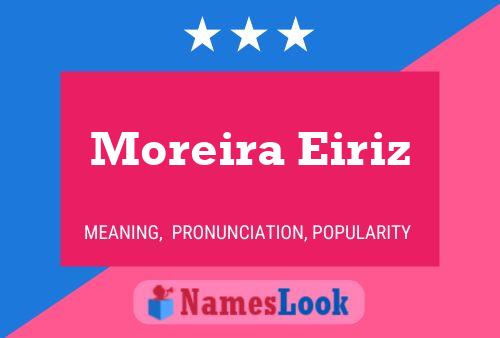 Moreira Eiriz Name Poster