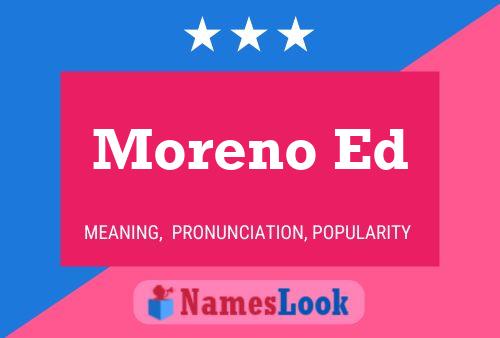 Moreno Ed Name Poster