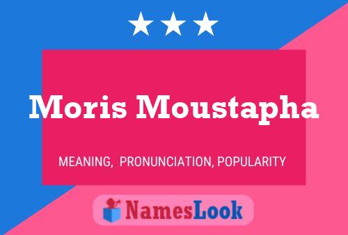 Moris Moustapha Name Poster