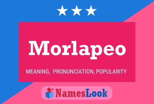 Morlapeo Name Poster