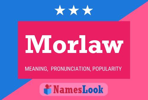 Morlaw Name Poster