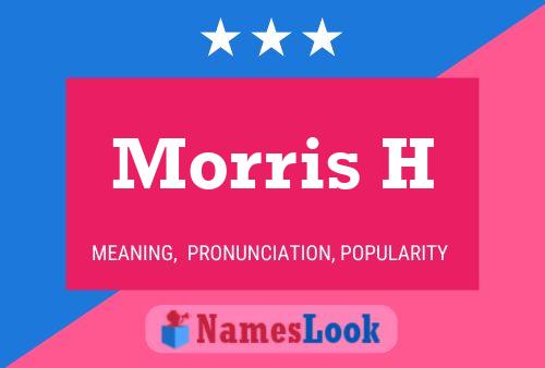 Morris H Name Poster