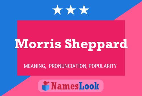 Morris Sheppard Name Poster