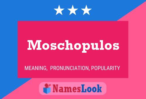 Moschopulos Name Poster