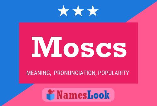 Moscs Name Poster