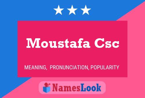 Moustafa Csc Name Poster