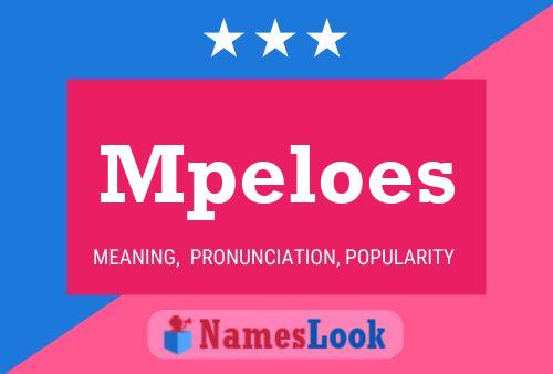 Mpeloes Name Poster