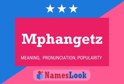 Mphangetz Name Poster