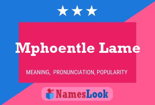 Mphoentle Lame Name Poster