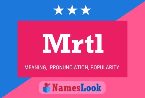 Mrtl Name Poster