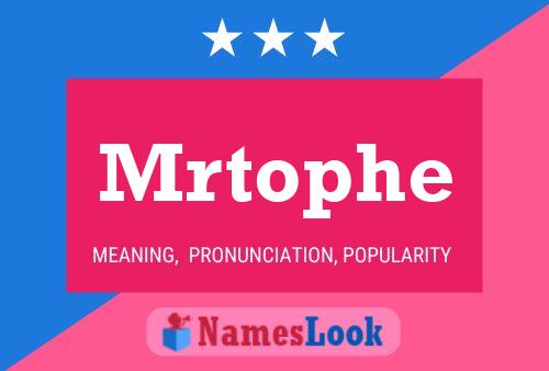 Mrtophe Name Poster