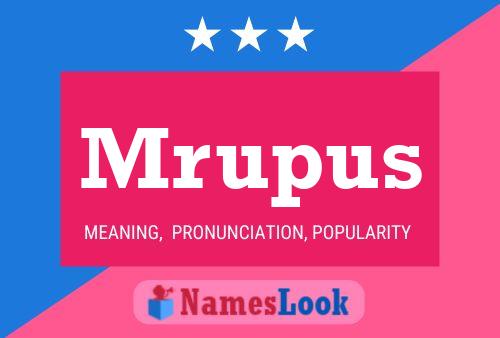 Mrupus Name Poster