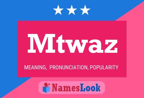 Mtwaz Name Poster