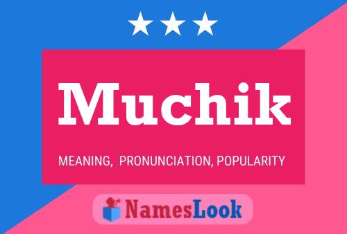 Muchik Name Poster