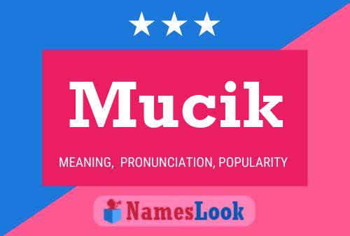 Mucik Name Poster