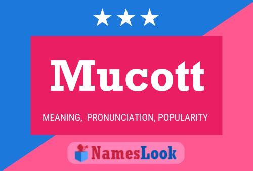 Mucott Name Poster