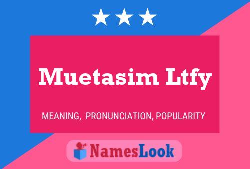 Muetasim Ltfy Name Poster