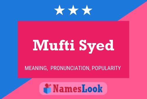 Mufti Syed Name Poster