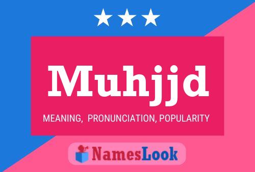 Muhjjd Name Poster