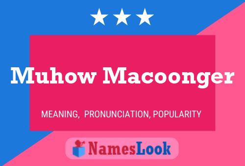 Muhow Macoonger Name Poster