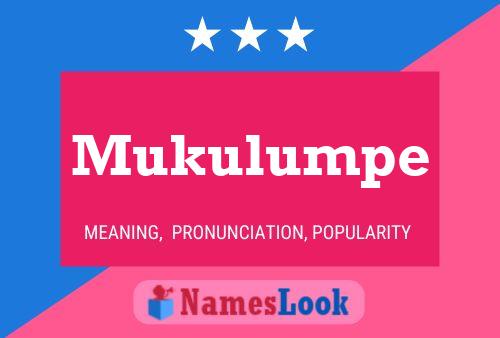 Mukulumpe Name Poster