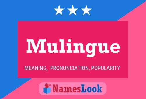 Mulingue Name Poster