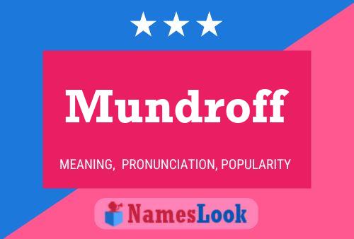 Mundroff Name Poster