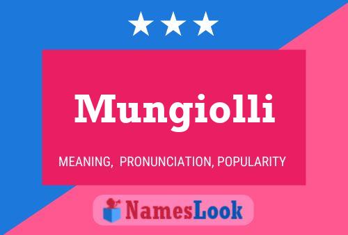 Mungiolli Name Poster