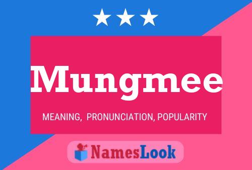 Mungmee Name Poster